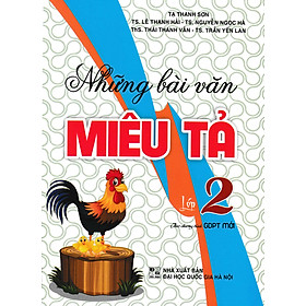Sách NHỮNG BÀI VĂN MIÊU TẢ LỚP 2 (THEO CHƯƠNG TRÌNH GDPT MỚI)