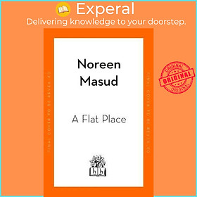 Sách - A Flat Place by Noreen Masud (UK edition, hardcover)