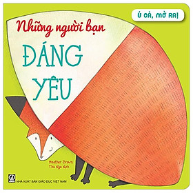 Ú oà, mở ra! - những người bạn đáng yêu - bìa cứng