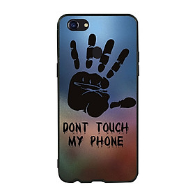 Ốp lưng viền TPU cho Oppo F5 - Dont Touch My Phone