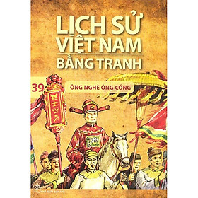 Nơi bán Lịch Sử Việt Nam Bằng Tranh Tập 39 : Ông Nghè Ông Cống (Tái Bản 2018) - Giá Từ -1đ
