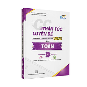 CC Thần tốc luyện đề 2020 môn Toán tập 1