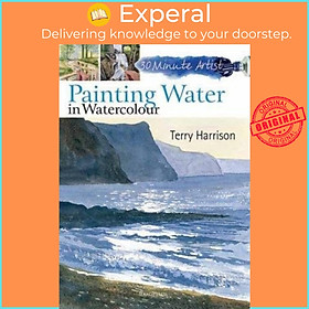 Sách - 30 Minute Artist: Painting Water in Watercolour by Terry Harrison (UK edition, paperback)