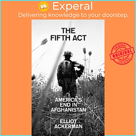 Hình ảnh Sách - The Fifth Act - America'S End in Afghanistan by Elliot Ackerman (UK edition, paperback)