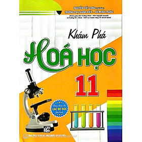 Sách - Khám Phá Hoá Học Lớp 11 - Dùng Chung Cho Các Bộ SGK Hiện Hành - Hồng Ân