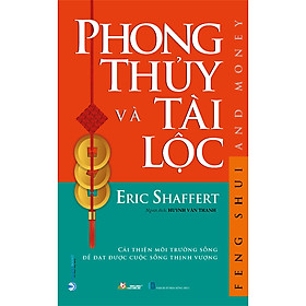  Phong Thủy Và Tài Lộc - Eric Shaffert (Tái bản 2023)