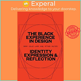 Hình ảnh Sách - The Black Experience in Design : Identity, Expression & Reflection by Anne H. Berry (US edition, paperback)