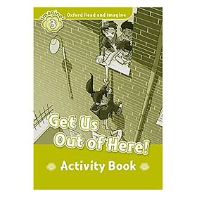 Oxford Read And Imagine Level 3: Get Us Out Of Here! (Activity Book)