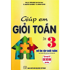 Sách-Giúp Em Giỏi Toán Lớp 3 - Vở Ôn Tập Cuối Tuần (Dùng Chung Cho Các Bộ SGK Hiện Hành)