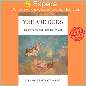 Hình ảnh Sách - You Are Gods - On Nature and Supernature by David Bentley Hart (UK edition, Paperback)