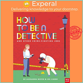 Hình ảnh Sách - How to be a Detective and Other Crime-Fighting Jobs by Sol Linero (UK edition, hardcover)