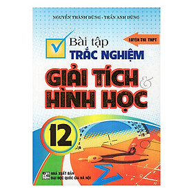 Nơi bán Bài Tập Trắc Nghiệm Giải Tích Và Hình Học - Lớp 12 - Giá Từ -1đ