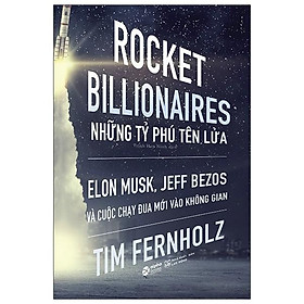 Sách - Rocket Billionares - Những Tỉ Phú Tên Lửa