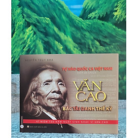 Tự hào quốc ca việt nam - văn cao bậc tài danh thế kỷ
