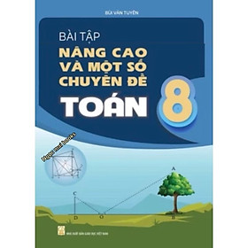 Sách - Bài Tập Nâng Cao Và Một Số Chuyên Đề Toán 8