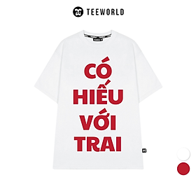 Áo Thun Local Brand Teeworld Có Hiếu Với Trai - Có Hiếu Với Gái T-shirt Nam Nữ Unisex