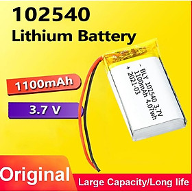 Pin Sạc Lithium Polymer 3.7V 1100MAh 102540 Cho tai nghe Mp3 MP4 MP5 GPS PSP Bluetooth