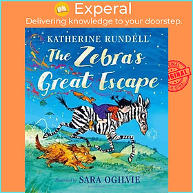 Sách - The Zebra's Great Escape by Katherine Rundell (author),Sara Ogilvie (artist) (UK edition, Paperback)