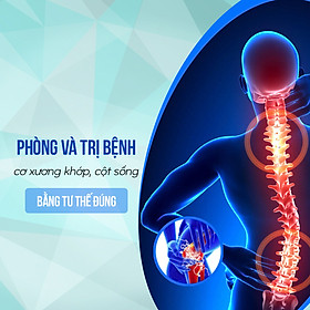 Khóa Học Phòng Và Trị Bệnh Cơ Xương Khớp, Cột Sống Bằng Tư Thế Đúng