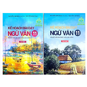 Sách - Combo Kế hoạch bài dạy Ngữ Văn 11 Tập 1 + 2 (Bộ kết nối tri thức với cuộc sống) ( BT)