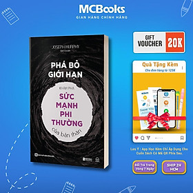Phá Bỏ Giới Hạn - Khám Phá Sức Mạnh Phi Thường Của Bản Thân - MCBooks