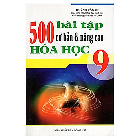 500 Bài Tập Cơ Bản Và Nâng Cao Hóa Học 9