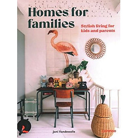 Ảnh bìa Homes For Families : Stylish Living For Kids And Parents
