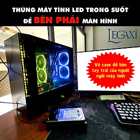 Vỏ case LED, vỏ máy tính mặt kính để BÊN PHẢI MÀN HÌNH (bên trái của người ngồi máy tính) hỗ trợ ATX hàng nhập khẩu Legaxi
