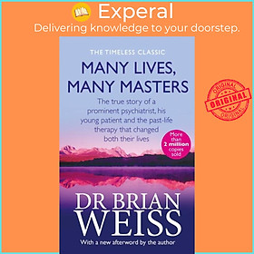 Sách - Many Lives, Many Masters - The true story of a prominent psychiatrist, by Dr. Brian Weiss (UK edition, paperback)