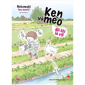 KEN VÀ MÈO - ĐÔI KHI LÀ VỊT (TẶNG KÈM POSTCARD)