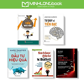 Sách: Combo Sách 5 Cuốn: Những Sát Thủ Hàng Loạt Trong Giới Tài Chính + Sách Lược Đầu Tư Của W.Buffett + Đầu Tư Hiệu Quả + Tư Duy Về Tiền Bạc + Đừng Để Tiền Ngủ Yên Trong Túi