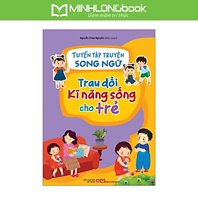 Sách: Tuyển Tập Truyện Song Ngữ Trau Dồi Kĩ Năng Sống Cho Trẻ