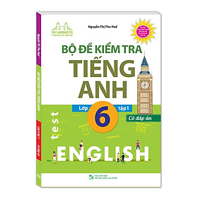 Bộ Đề Kiểm Tra Tiếng Anh Lớp 6 Tập 1