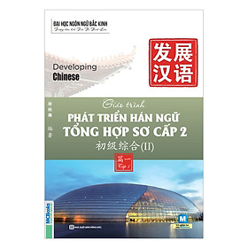 Giáo Trình Phát Triển Hán Ngữ Tổng Hợp Sơ Cấp 2 - Tập 2 (Học Cùng App Mcbooks) - MinhAnBooks