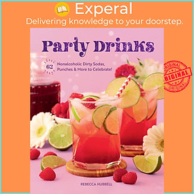 Sách - Party Drinks - 62 Nonalcoholic Dirty Sodas, Punches  by Rebecca Hubbell (UK edition, Hardcover Paper over boards)