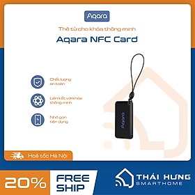 Mua Thẻ Aqara NFC cho khóa thông minh Aqara /Xiaomi  bảo mật cao  phù hợp cho người già và trẻ nhỏ  quản lý liện lợi qua App.