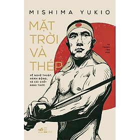 Hình ảnh MẶT TRỜI VÀ THÉP - Yukio Mishima - Tạ Thành Tấn dịch - (bìa mềm)