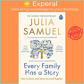 Sách - Every Family Has A Story - How to Grow and Move Forward Together by Julia Samuel (UK edition, paperback)