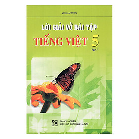 Lời Giải Vở Bài Tập Tiếng Việt Lớp 5 (Tập 1)