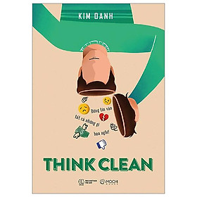 Hình ảnh Think Clean - Đừng Tin Vào Tất Cả Những Gì Bạn Nghĩ