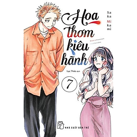 Hoa Thơm Kiêu Hãnh (Chọn tập lẻ) - Tập 7 (Tặng Kèm Standee PVC Bập Bênh)