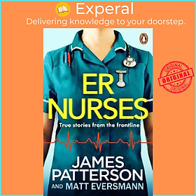 Sách - ER Nurses : True stories from the frontline by James Patterson (UK edition, paperback)