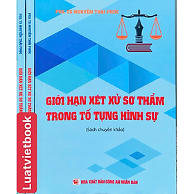 Giới Hạn Xét Xử Sơ Thẩm Trong Tố Tụng Hình Sự 