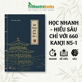 Sách - 660 kanji phổ biến biến N5-1 - Tác giả Đào Văn Tường - Trithuctrebooks - Khổ 17.5*25 cm