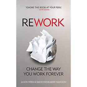 [Download Sách] Rework : Change the Way You Work Forever
