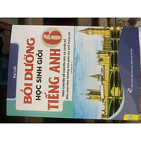 Hình ảnh Sách Bồi dưỡng học sinh giỏi Tiếng Anh 6 - Theo chuyên đề chuyên sâu và luyện đề (Biên soạn theo chương trình mới)