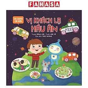 Sách Câu Chuyện Lớn Khôn - Vị Khách Lạ Háu Ăn - An