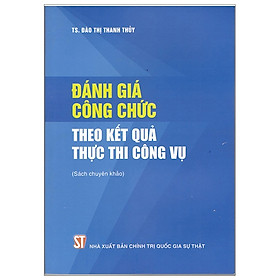 [Download Sách] Đánh Giá Công Chức Theo Kết Quả Thực Thi Công Vụ