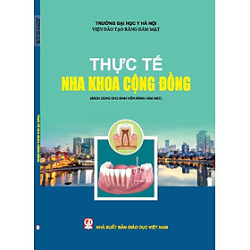 Thực tế nha khoa cộng đồng (Sách dùng cho Sinh viên Răng hàm mặt)