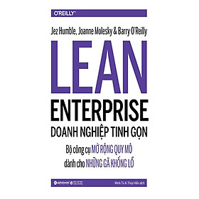 Doanh Nghiệp Tinh Gọn - Bộ công cụ mở rộng quy mô dành cho những gã khổng lồ (Tặng Notebook tự thiết kế)